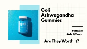 Read more about the article Goli Ashwagandha Gummies Review 2025: Benefits, Side Effects & Are They Worth It?